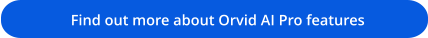 Find out more about Orvid AI Pro features